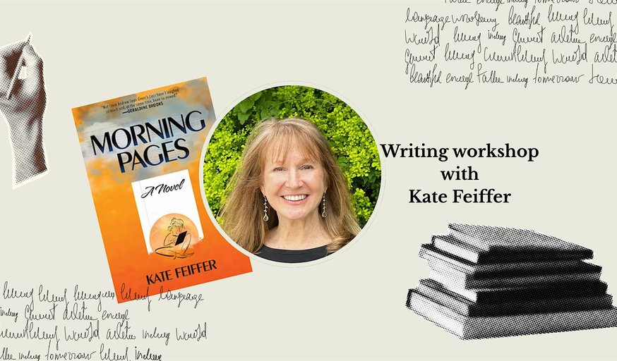 Morning Pages: A Two-Day Writing Workshop with Author Kate Feiffer