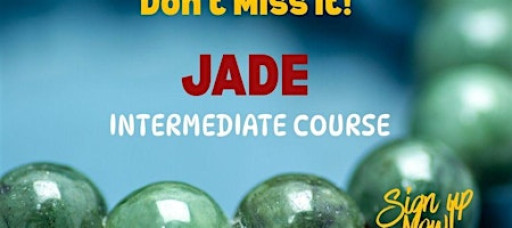 5 Days Intermediate Jade course(25 - 29 May 2026)