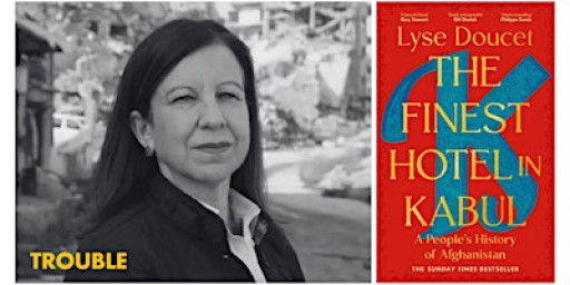 Lyse Doucet: War, Peace, and the Inter-Continental Kabul