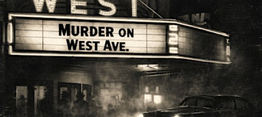 50’s Murder Mystery & Dining Event on The West Side at West Cinema