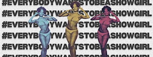 Every(body) Wants to Be a Showgirl