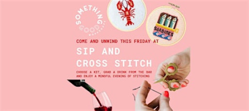 Sip & Cross Stitch – Friday Night Craft Workshop in Deptford
