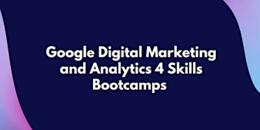 Google Digital Marketing/Analytics Bootcamps - Part Time - Monday/Tuesday