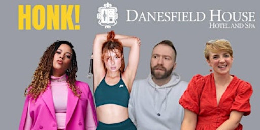 Honk! Comedy @ Danesfield House March 13th