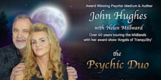John Hughes & Helen Millward – “Tears and Laughter” Psychic Medium Show