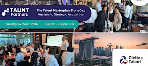The Talent Masterplan: From Gap Analysis to Strategic Acquisition - Singapore