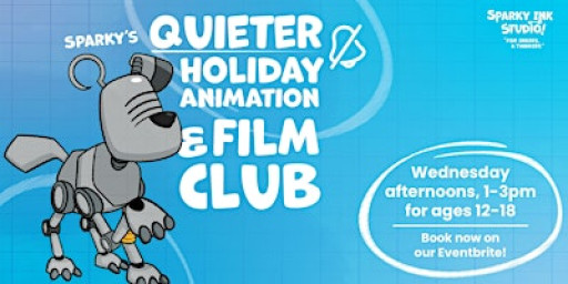 Sparky's Quieter Holiday Animation & Film Club (12+)
