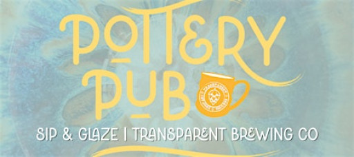 Pottery Pub™: Sip, Glaze & Socialize at Transparent!