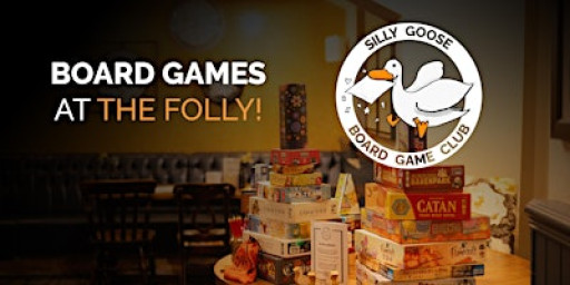 Silly Goose Board Game Club @ The Folly, Emerson’s Green APRIL 7TH