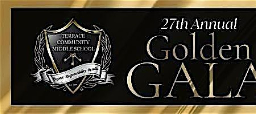 Terrace Community Middle School 27th Annual Golden Gala