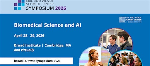 The Eric and Wendy Schmidt Center Symposium: Biomedical Science and AI