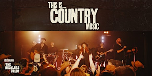 THIS IS COUNTRY - Presented by: The Reckless Breed