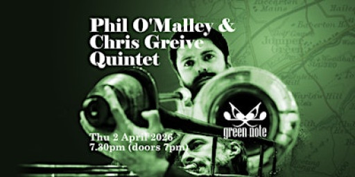 Phil O'Malley & Chris Grieve Quintet
