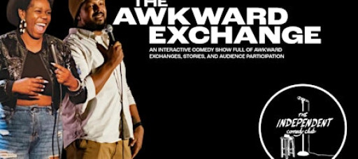 STANDUP | AWKWARD EXCHANGE: An Interactive Comedy Show