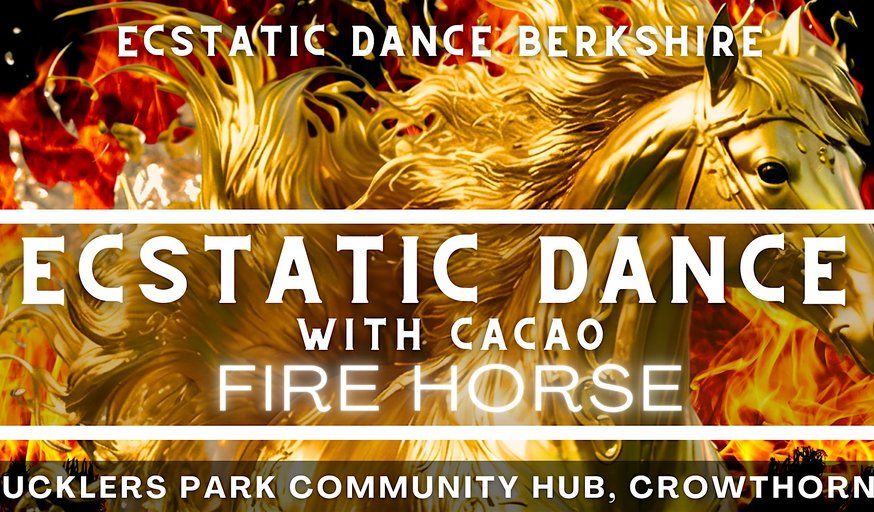 Ecstatic Dance Berkshire: Friday Dance & Cacao: Fire Horse