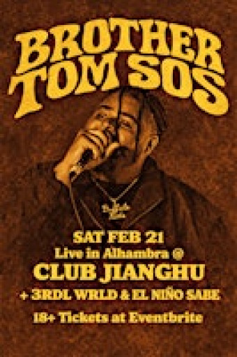 BROTHER TOM SOS (Griselda/Buffalo) + 3RD WRLD (L.A) + EL Niño Sabe