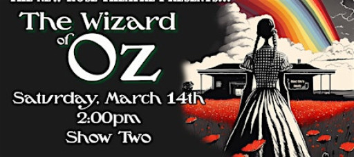 Wizard of Oz - Saturday, March 14th at 2:00pm - Show Two