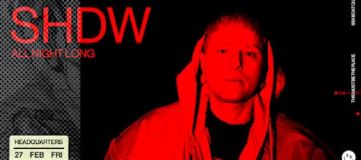 Thugshop Presents – All Night Long with SHDW