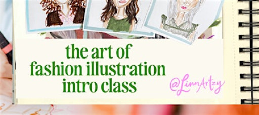 Creative Arts Workshop - Fashion Illustration 101 with LinnArtzy