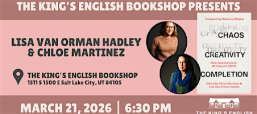 Chaos, Creativity, Completion: New Approaches to Writing and ADHD