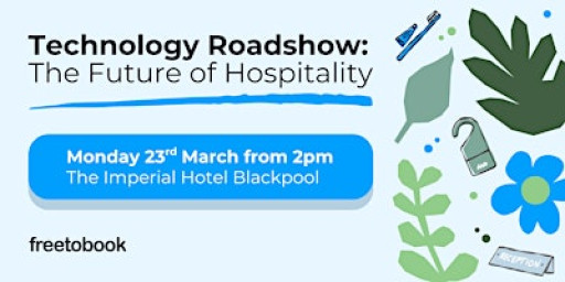 Technology Roadshow: The Future of Hospitality - Blackpool