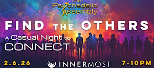The Psychedelic Assembly: Find the Others
