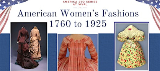 American Women's Fashions 1760 to 1925
