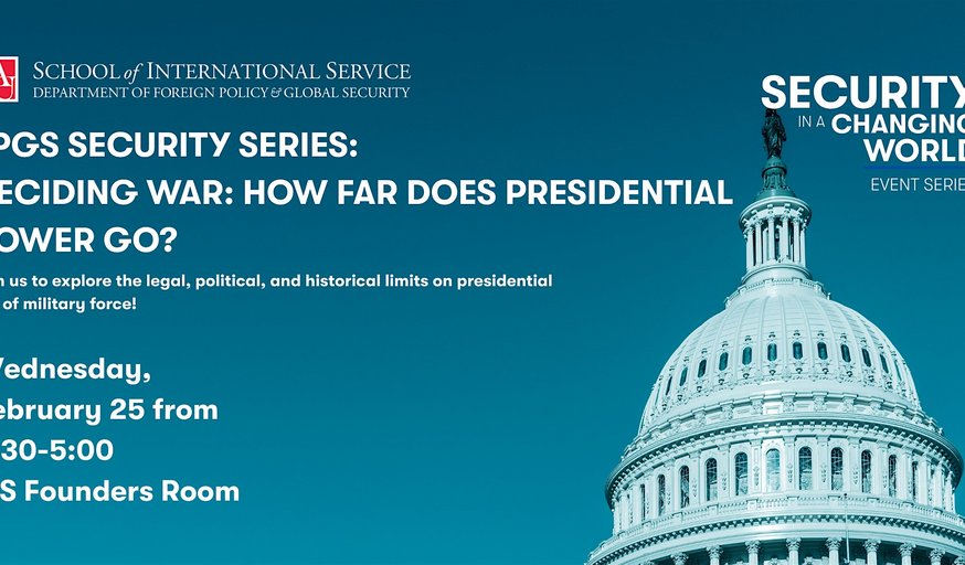 FPGS Security Series: Deciding War: How Far Does Presidential Power Go?