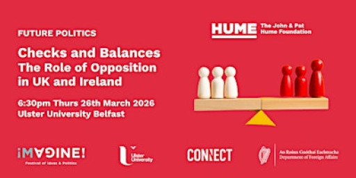 Checks and Balances – the Role of Opposition in UK and Ireland