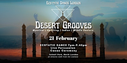 DESERT GROOVES: Ecstatic Dance & Cacao Ceremony with Ecstatic Dance London