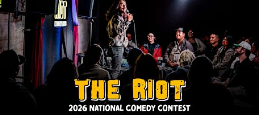 2026 Riot National Comedy Contest Final Rounds at The Riot Comedy Festival