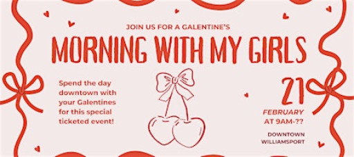 Downtown Williamsport Galentine's Event!