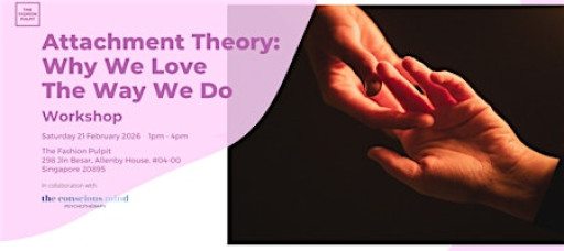 Attachment Theory: Why We Love The Way We Do Workshop