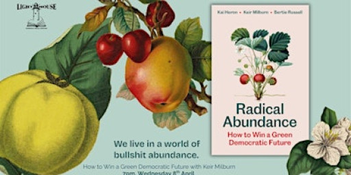 Radical Abundance: Keir Milburn on How to Win a Green Democratic Future