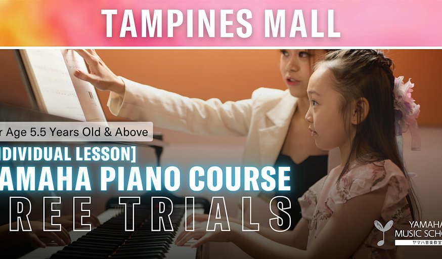 Yamaha Piano Course (Age 5.5+) @ Tampines Mall