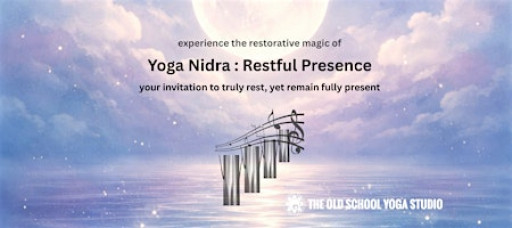 Yoga Nidra : Restful Presence
