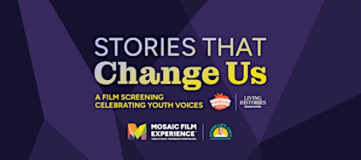 Stories That Change Us: A Film Screening Celebrating Youth Voices
