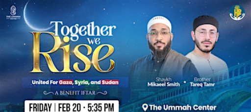 Together We Rise: United for Gaza, Syria, and Sudan - Ummah Center