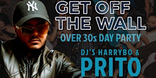 Get off the wall - Over 30s Day Party