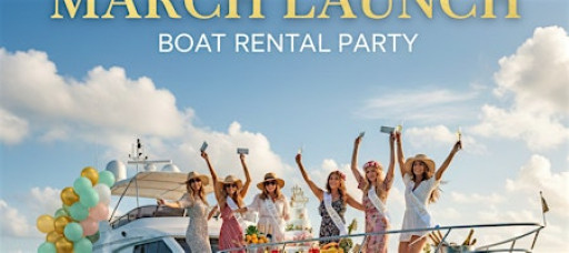 Tax Refund Birthday & Bachelorette Boat Rental-March Launch