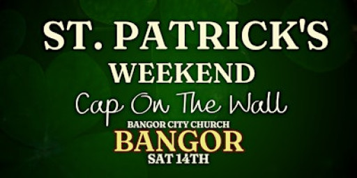 Bangor - St Patrick's Weekend with Cap on the wall