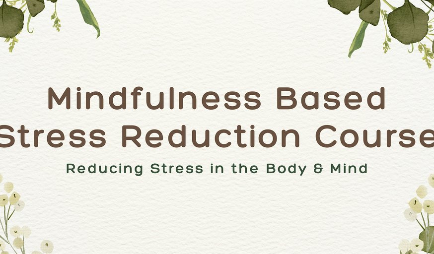 Mindfulness Based Stress Reduction by Angie Chew and Clarinda