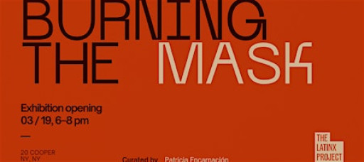 Burning the Mask: Exhibition Opening
