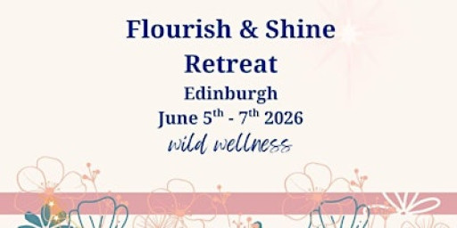 Wild Wellness Woman's Retreat (Flourish & Shine)