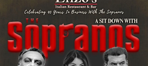 A SIT DOWN WITH THE SOPRANOS at Enzo's Italian Restaurant & Bar