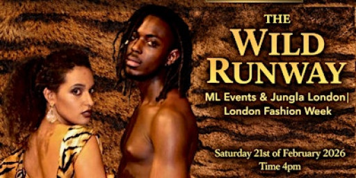 The Wild Runway Runway - ML Events & Jungla London LFW