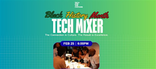 Tech for the Culture Black History Month - Tech Mixer