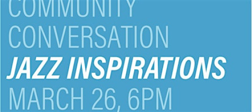 Community Conversation: Jazz Inspirations
