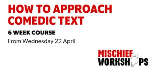 How To Approach Comedic Text - 6 Week Course