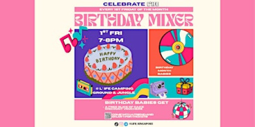 Birthday Mixer @ L^IFE |
Every 1st Friday of the Month